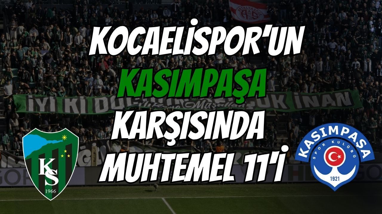 Kocaelispor'un Kasımpaşa Karşısında Muhtemel 11'i