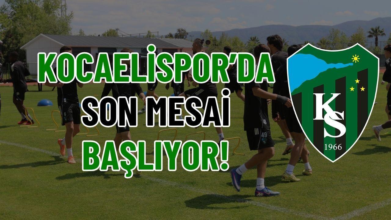 Kocaelispor'da Son Mesai Başlıyor