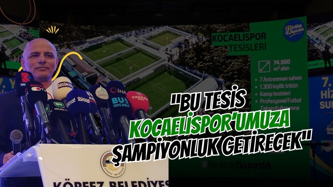 Şener Söğüt'ten Kocaelispor Müjdesi: "Bu Tesis Şampiyonluk Getirecek!"