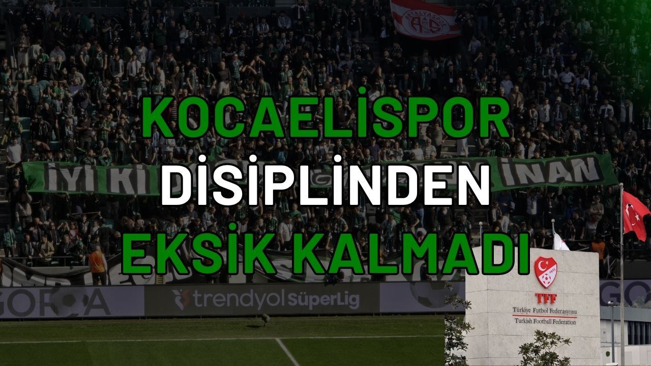 Kocaelispor Yine Eksik Kalmadı: 10 Kulüp Disiplin'e Sevk Edildi