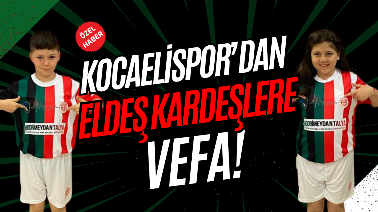 Kocaelispor'dan Eldeş Kardeşlere Vefa