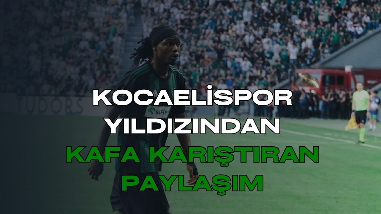 Kocaelispor Yıldızı Nonge'dan Kafa Karıştıran Paylaşım