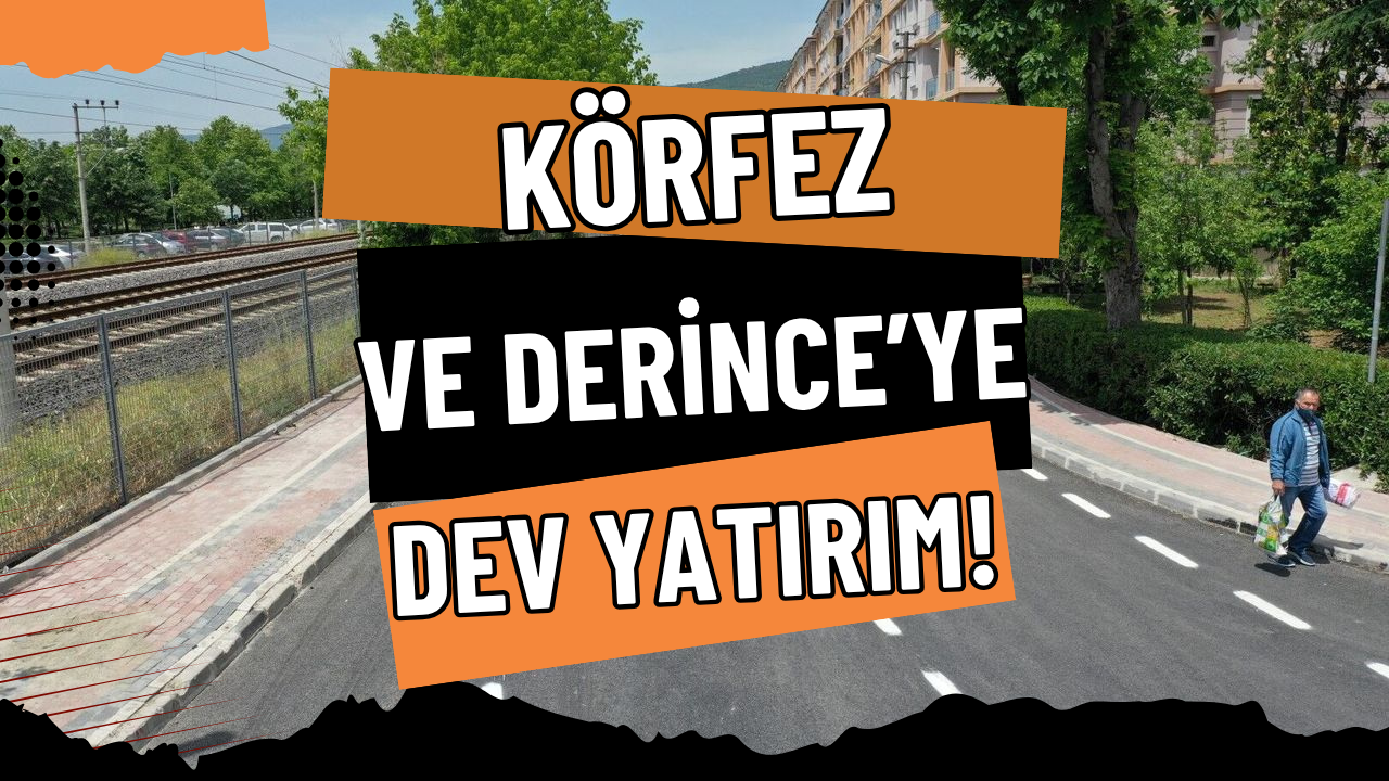 Kocaeli Büyükşehir'den Körfez ve Derince'ye Dev Yol İhale Müjdesi! 2 Haziran'da Düğmeye Basılıyor