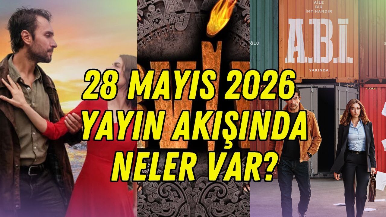 Bu Akşam TV'de Ne Var? 28 Mayıs 2026 TV Yayın Akışı