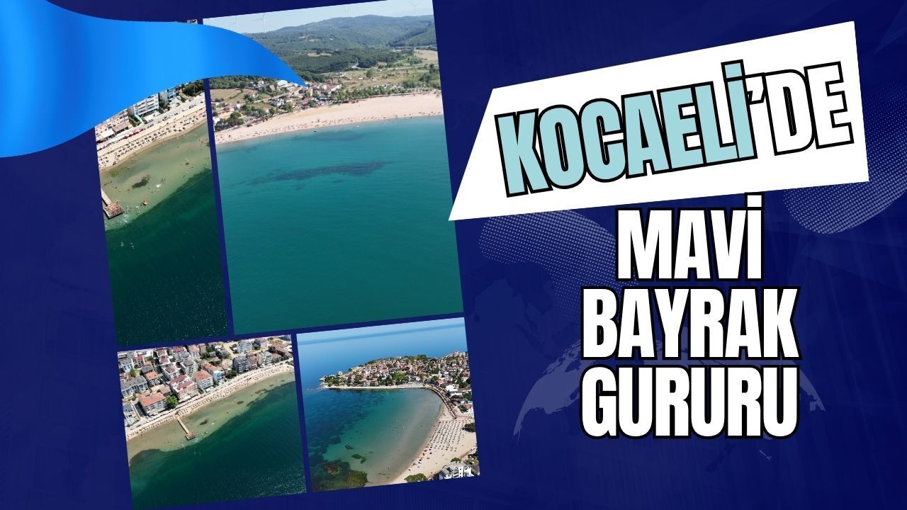 Kocaeli'de Mavi Bayrak Gururu! Kandıra ve Karamürsel Plajları 2026 Sezonuna Hazır