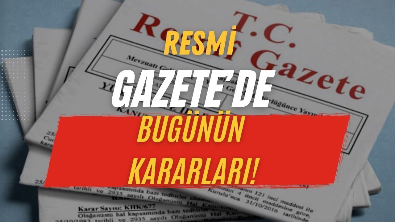 Resmî Gazete’de Bugün: AYM Kararları ve Üniversite Yönetmelikleri Yayında
