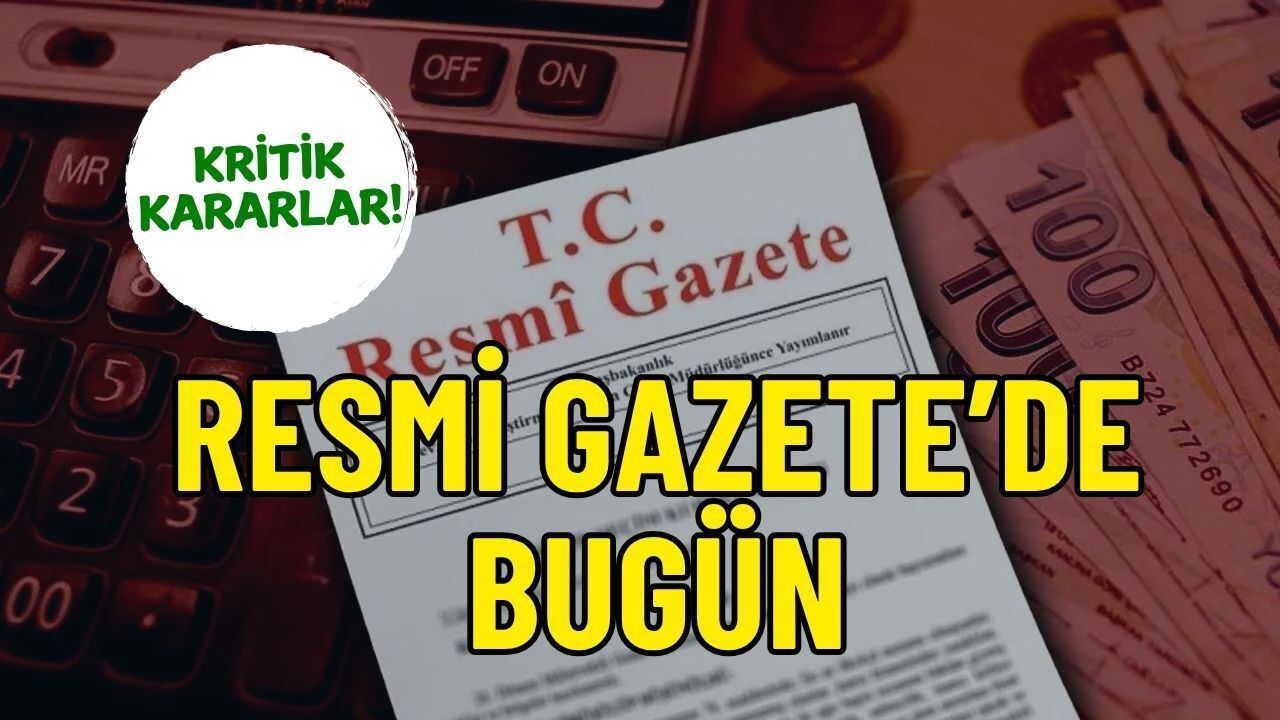Resmi Gazete'de Bugün: Kritik Atamalar ve Aile Bakanlığı'ndan Dev İstihdam
