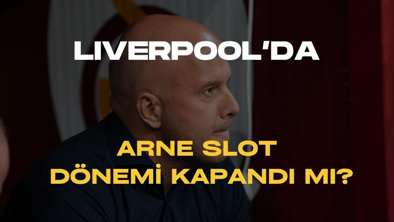 Liverpool’da Arne Slot Dönemi Bitti! Premier Lig Şampiyonu Hollandalı Hoca İle Yollar Ayrıldı