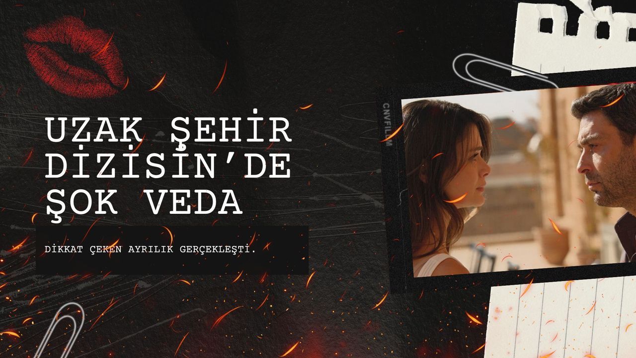 Uzak Şehir Sezon Finali Tarihi Netleşti