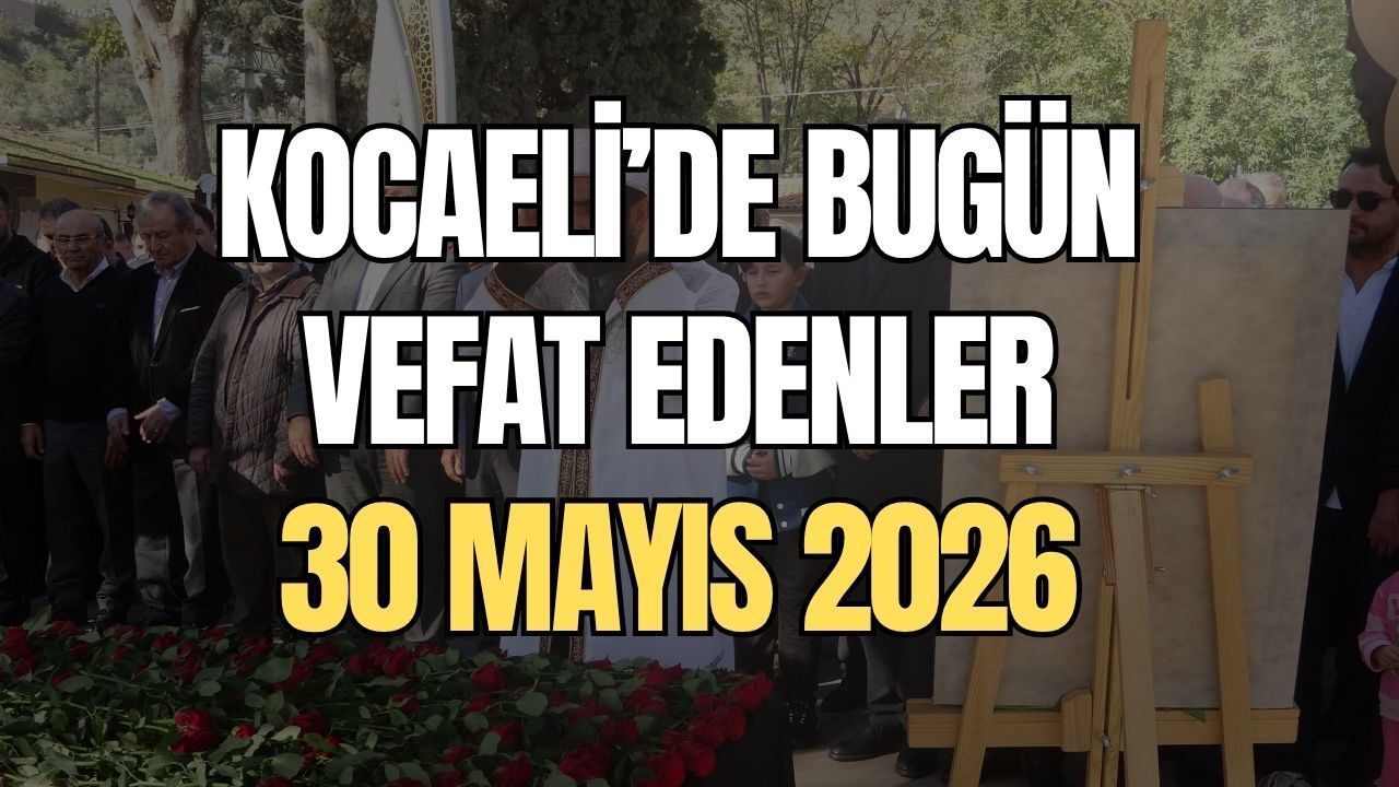 Kocaeli Vefat İlanları: 30 Mayıs 2026 Hayatını Kaybedenler ve Cenaze Bilgileri