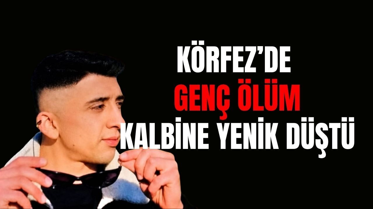 Körfez'de Genç Ölüm Şoku