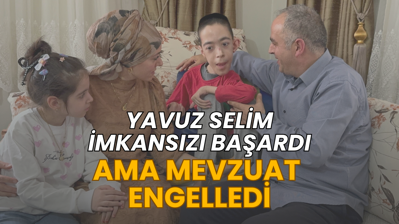 Yavuz Selim İmkansızı Başardı Ama Mevzuat Engelledi