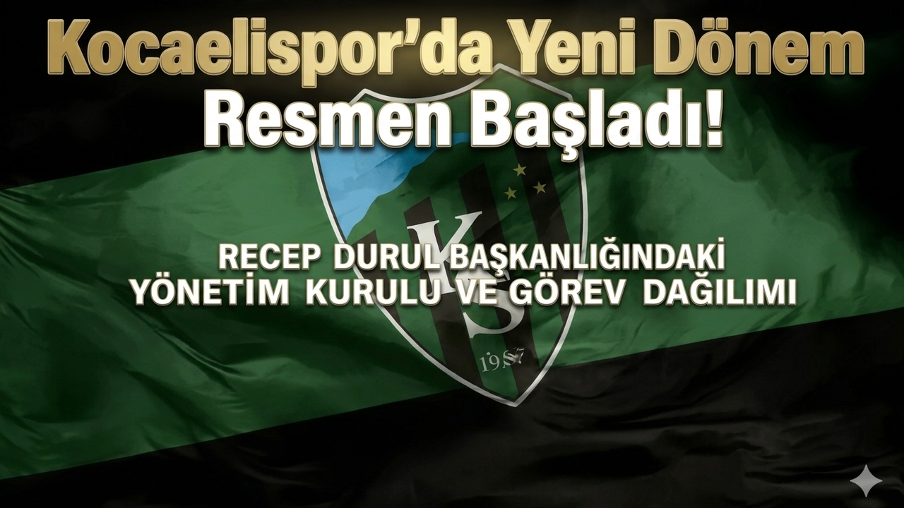 Kocaelispor'da Yeni Dönem Resmen Başladı! İşte Recep Durul Başkanlığındaki Yeni Yönetim Kurulu ve Görev Dağılımı