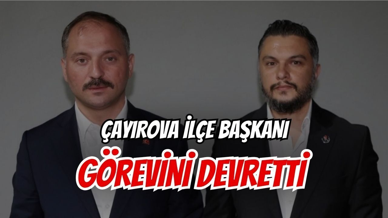 Çayırova İlçe Başkanı Görevini Devretti