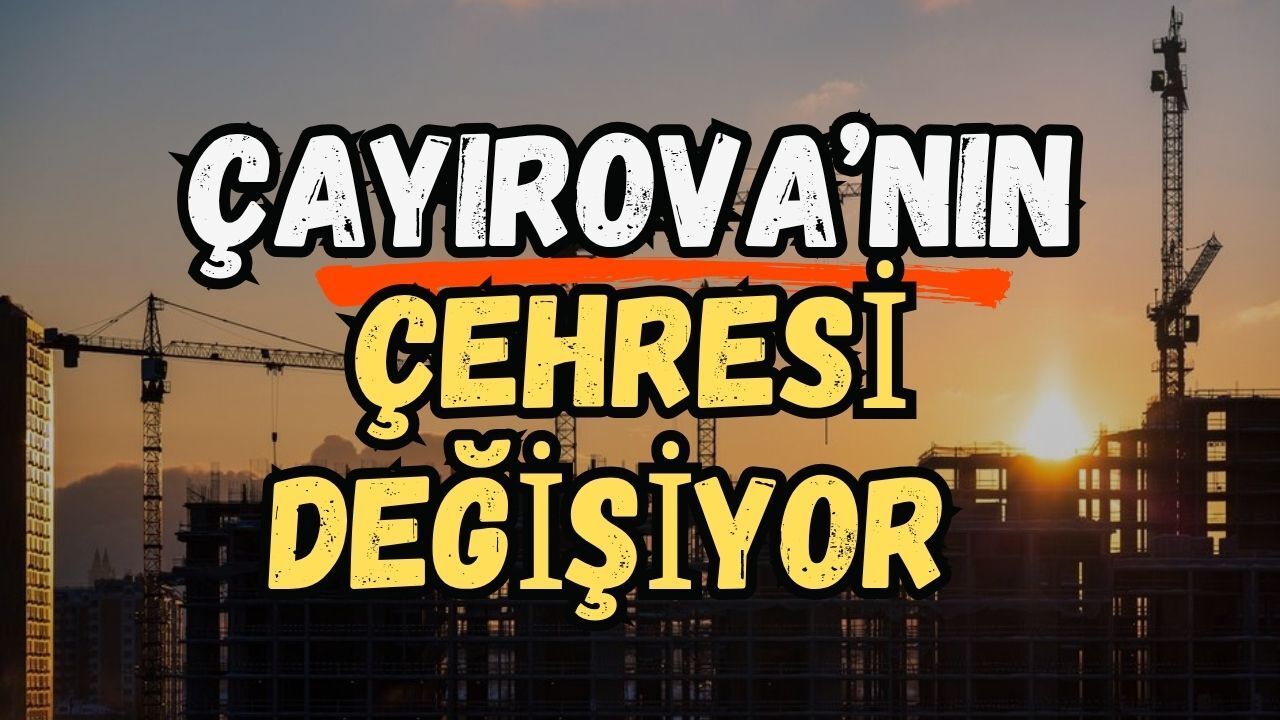 Çayırova’nın Çehresi Değişiyor! Dev İnşaat Firmaları Projelerini Peş Peşe Neden Bu İlçeye Kuruyor?