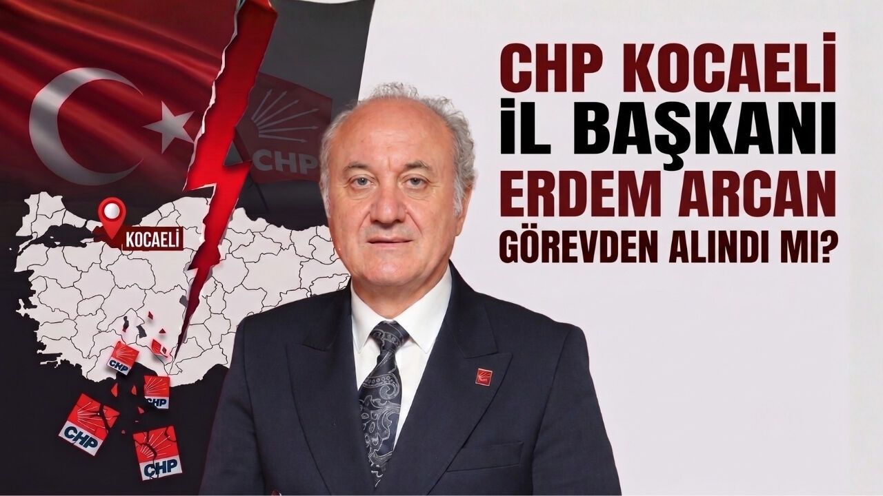 CHP'den kimler görevden alındı? Listede Kocaeli var mı?