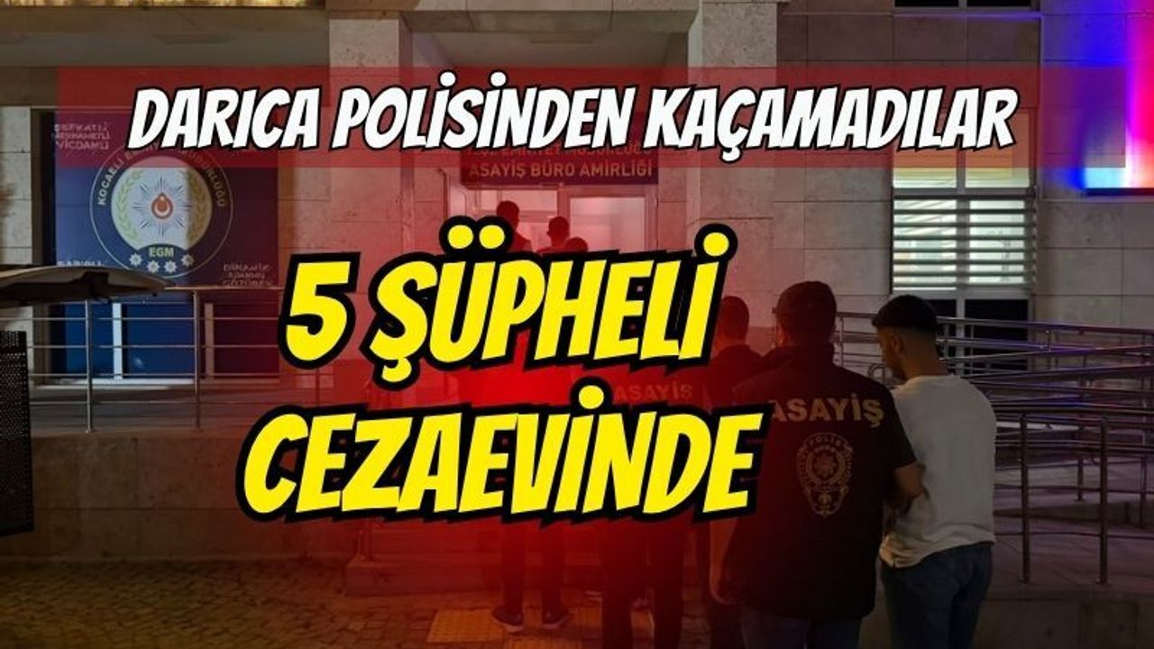 Darıca Polisinden Kaçamadılar: Silahlı Tehdit ve Yağma Olaylarının Failleri Kandıra Cezaevi'ne Gönderildi