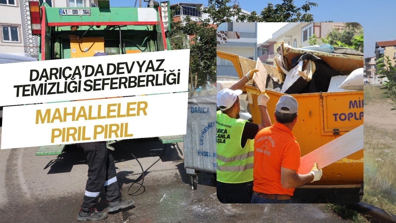 Darıca'da Dev Yaz Temizliği Seferberliği! 100 Personel ve 35 Araçla Mahalleler Köşe Bucak Paklanıyor