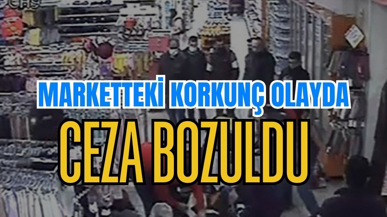 Derince'de Marketteki Korkunç Olayda Ceza Bozuldu
