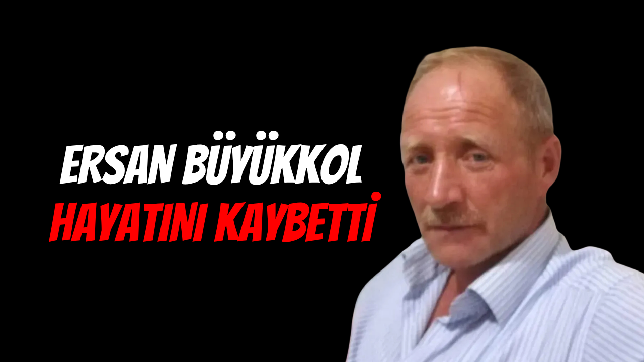 Körfez'in Acı Kaybı: Ersan Büyükkol Hayatını Kaybetti