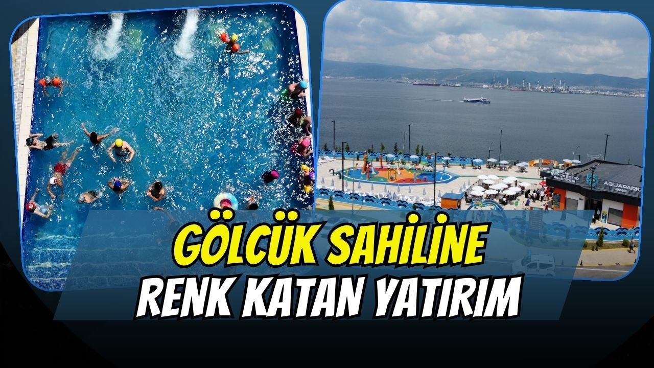Gölcük Sahiline Renk Katan Yatırım: Değirmendere Aquapark Kapılarını Açtı