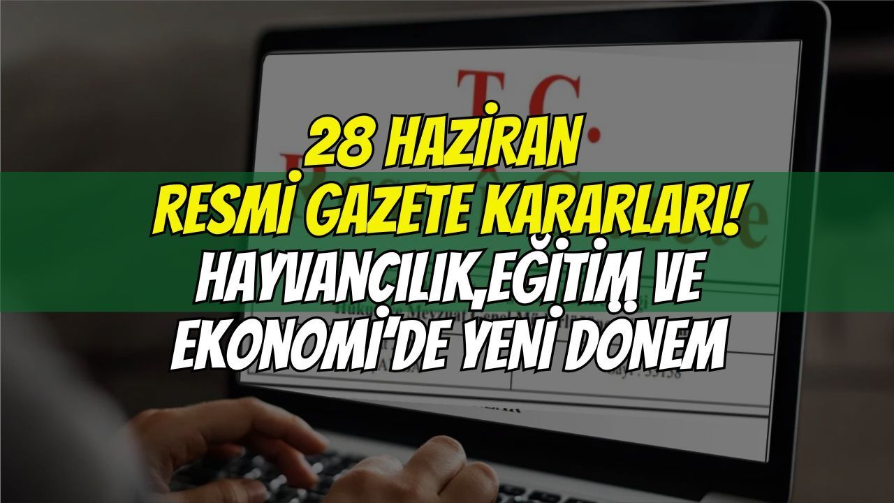 Hayvan Kayıt Takibinden Ulusal Meslek Standartlarına Kadar Kararlar Resmî Gazete'de