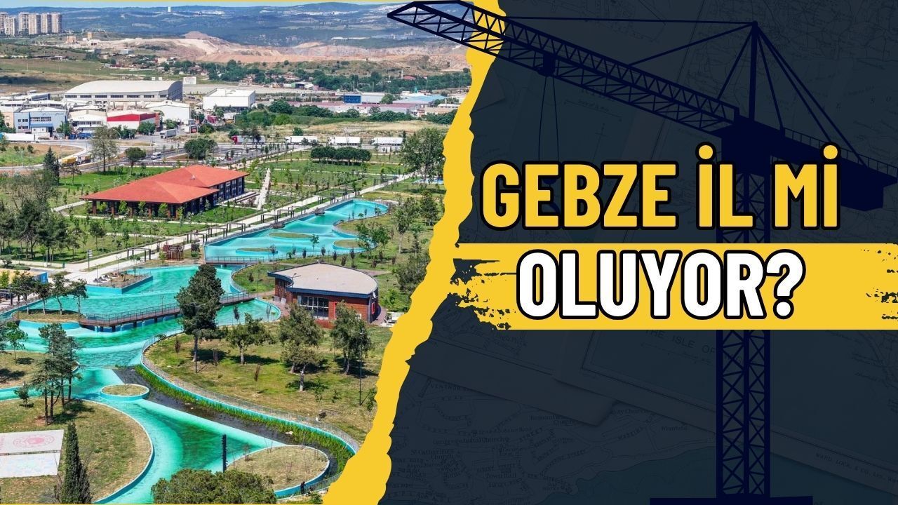 Gebze İl mi Oluyor? Türkiye'de İl Olmaya Aday 25 İlçe Listesi Yeniden Gündemde!