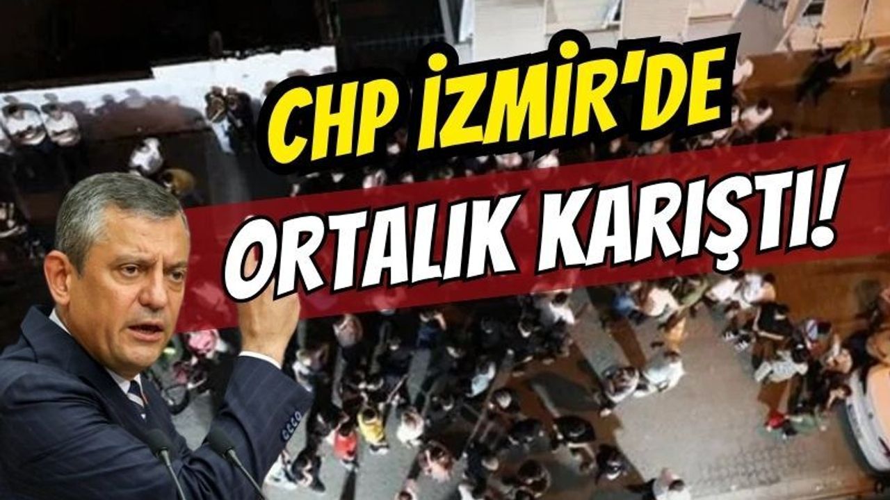 CHP İzmir'de Ortalık Karıştı! Özgür Özel Posterleri Yırtıldı