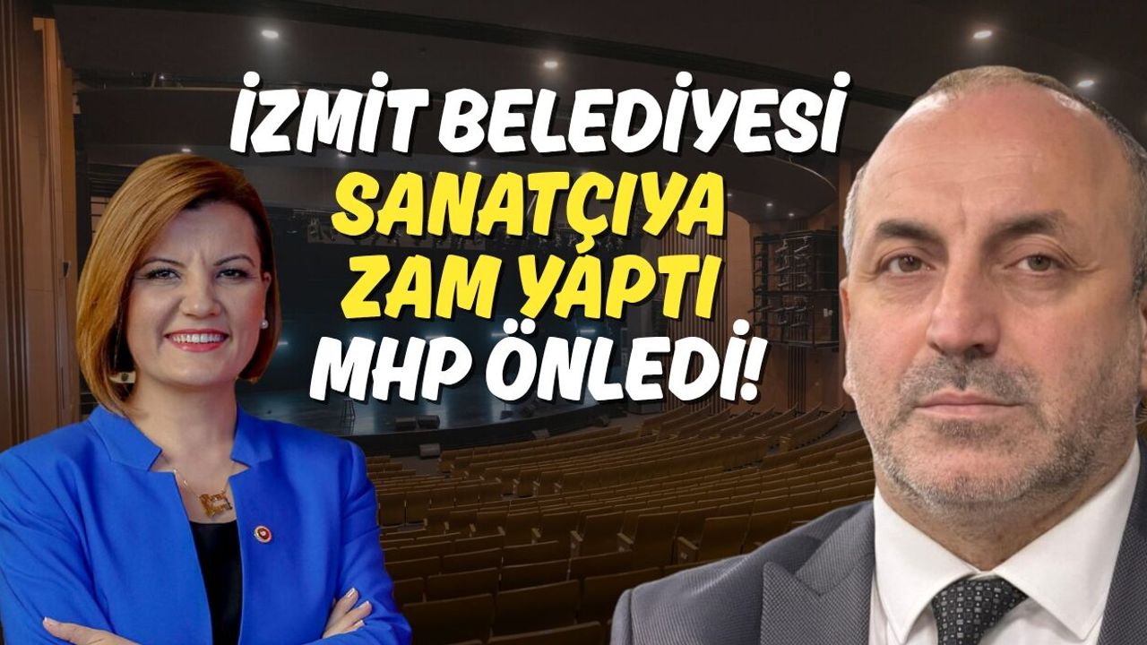 İzmit Belediyesi Sanatçıya Zam Yaptı, MHP Önledi!
