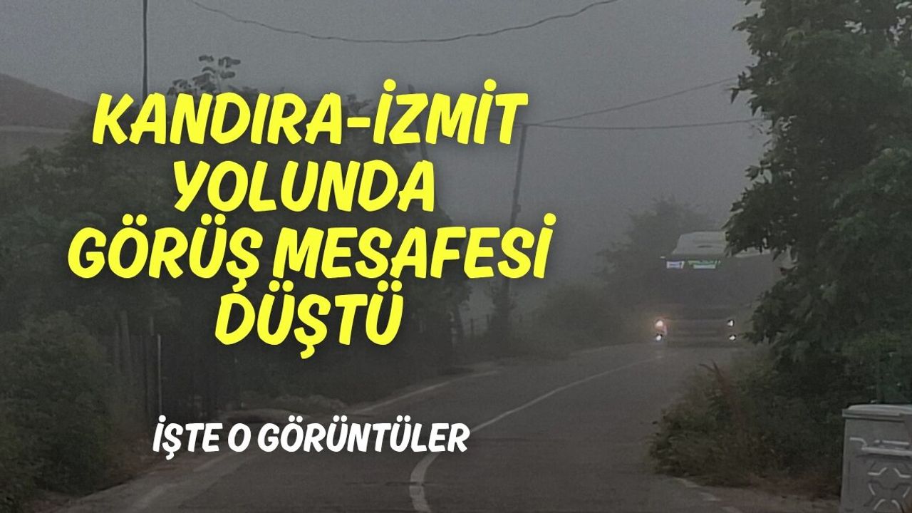 Kandıra-İzmit Yolunda Görüş Mesafesi Düştü: İşte O Görüntüler