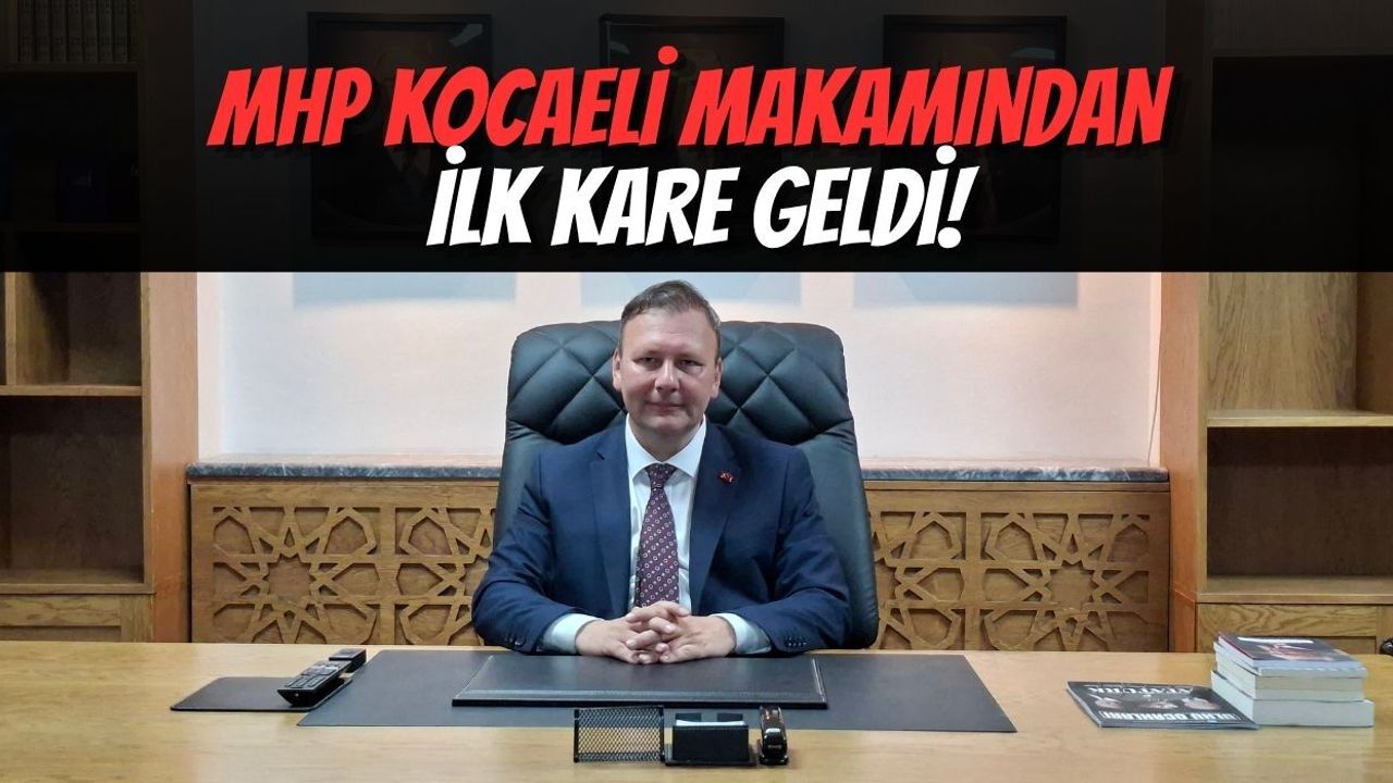 MHP Kocaeli Makamından İlk Kare Geldi: Koltukta Enes Emengen Var!