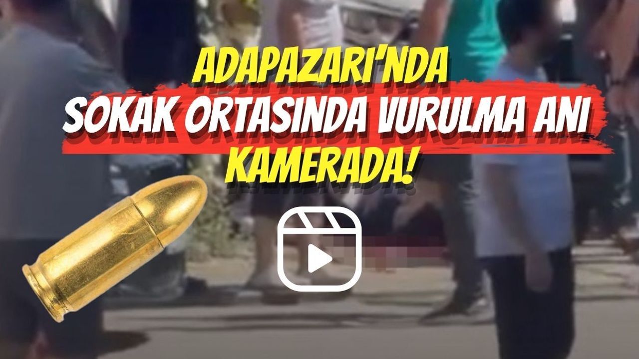 Adapazarı’nda Sokak Ortasında Vurulma Anı Kamerada