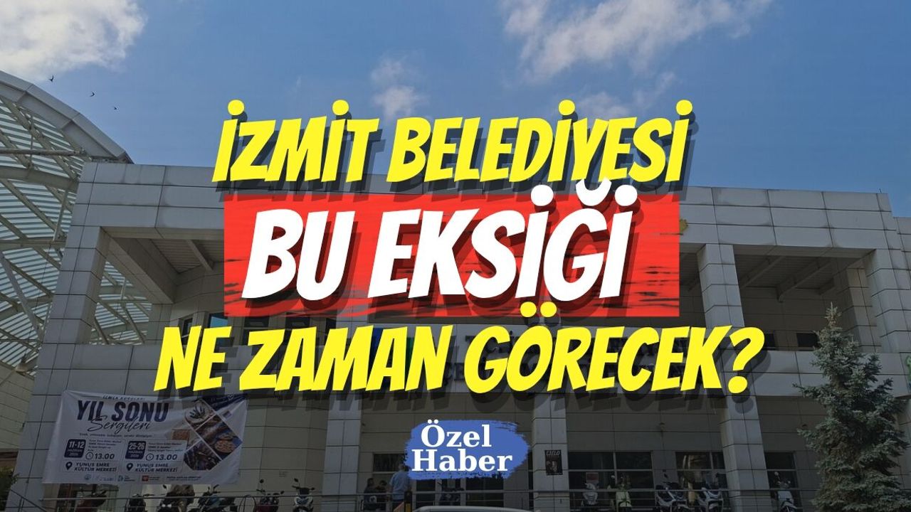 İzmit Belediyesi Bu Eksiği Ne Zaman Görecek?