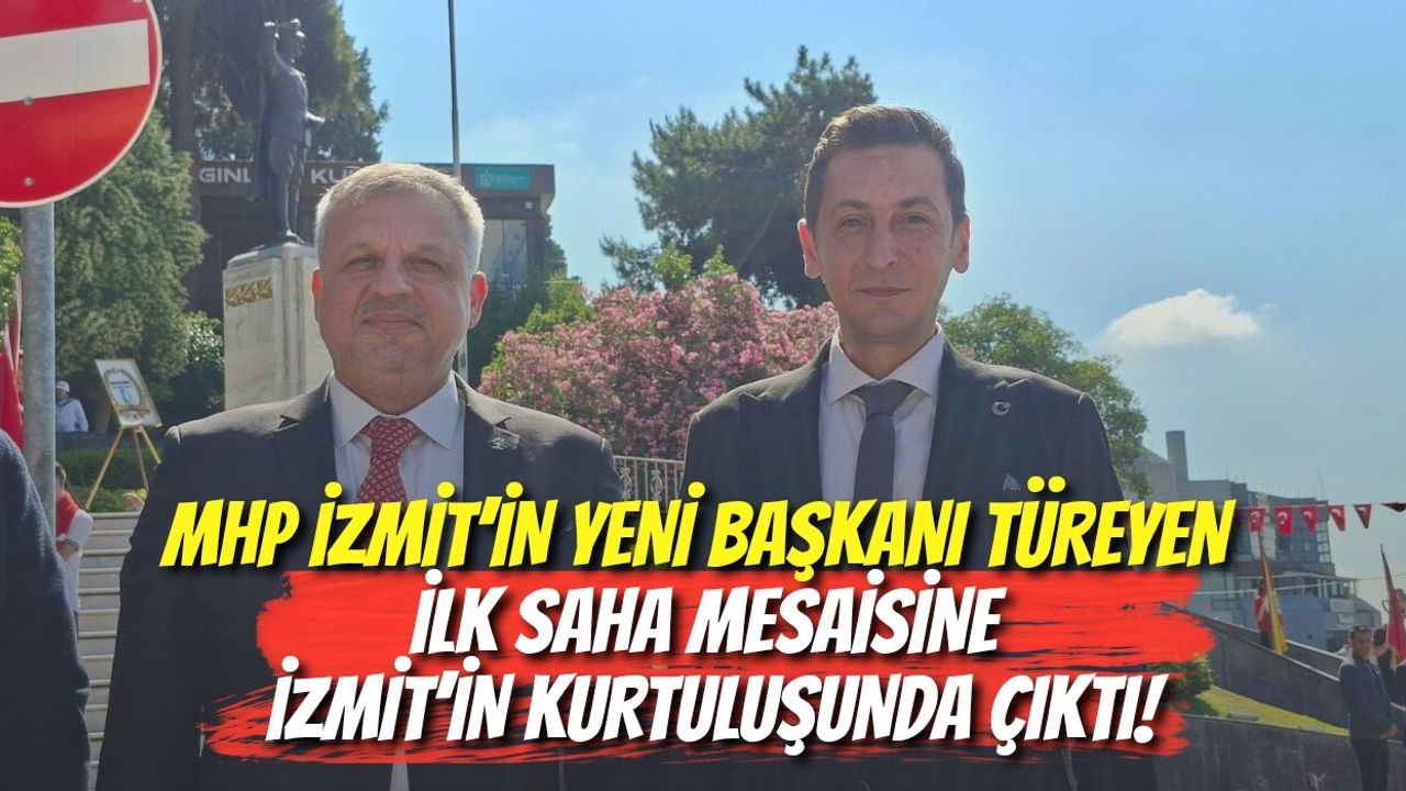 MHP İZMİT’İN YENİ BAŞKANI SERDAR SEMİH TÜREYEN İLK SAHA MESAİSİNE İZMİT’İN KURTULUŞUNDA ÇIKTI