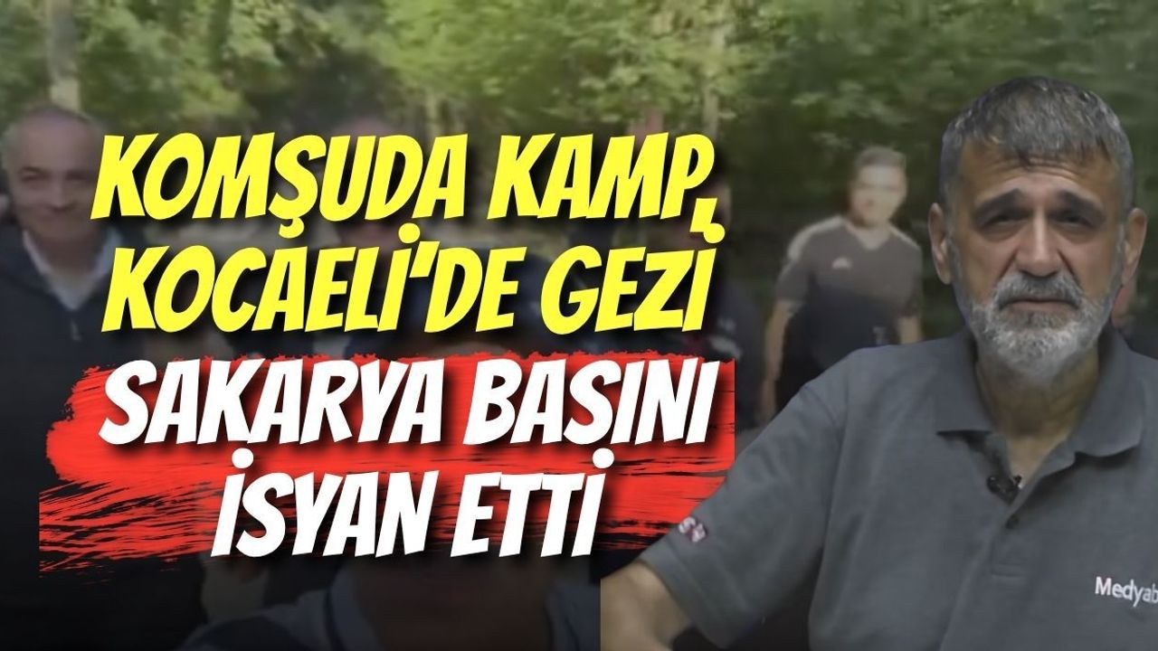Komşuda Kamp, Kocaeli’de Gezi: Sakarya Basını İsyan Etti