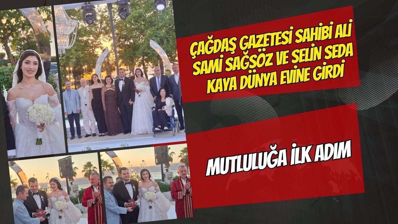 Çağdaş Gazetesi Sahibi Ali Sami Sağsöz ve Selin Seda Kaya Dünya Evine Girdi: Mutluluğa İlk Adım