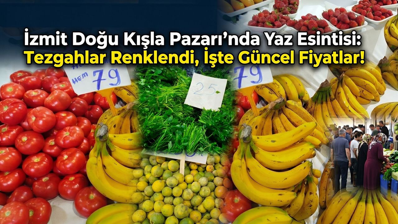 İzmit Doğu Kışla Pazarı'nda Yaz Esintisi: Tezgahlar Renklendi, İşte Güncel Fiyatlar!