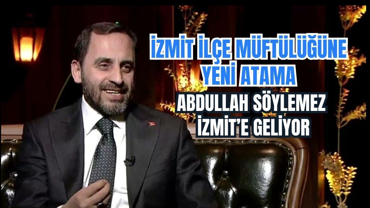 İzmit İlçe Müftülüğü'ne Yeni Atama: Altınordu Müftüsü Abdullah Söylemez İzmit'e Geliyor