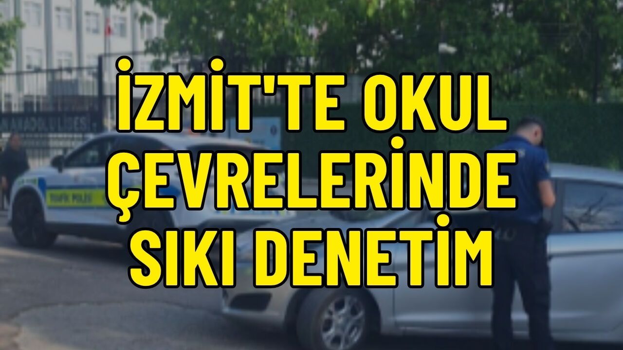 İzmit'te Okul Çevrelerinde Sıkı Denetim: Kocaeli Emniyetinden "Güvenli Okul" Operasyonu