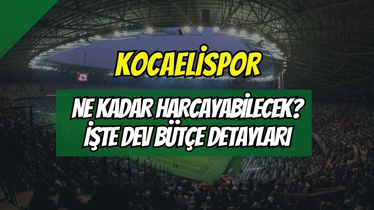 Kocaelispor Ne Kadar Para Harcayabilecek? İşte Haziran Sonu Açıklanacak Dev Bütçenin Detayları