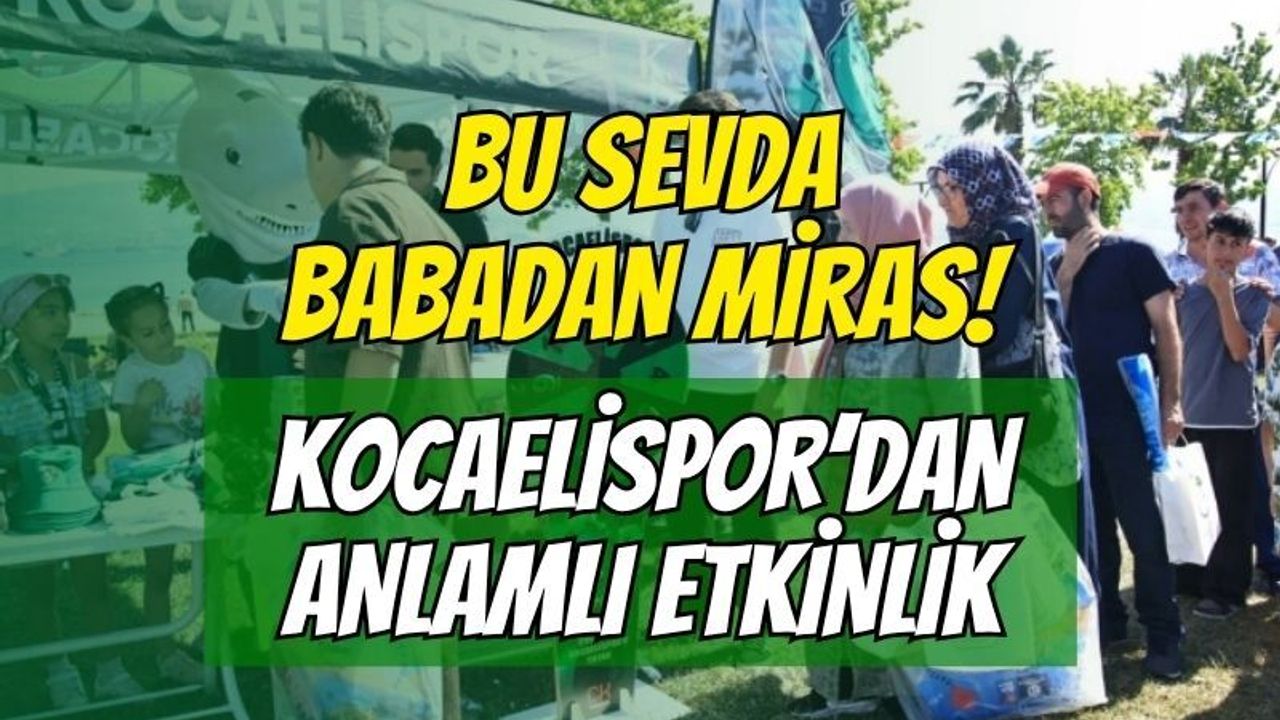 Bu Sevda Babadan Miras! Kocaelispor'un Babalar Günü Etkinliğine Yeşil-Siyahlı Ailelerden Yoğun İlgi