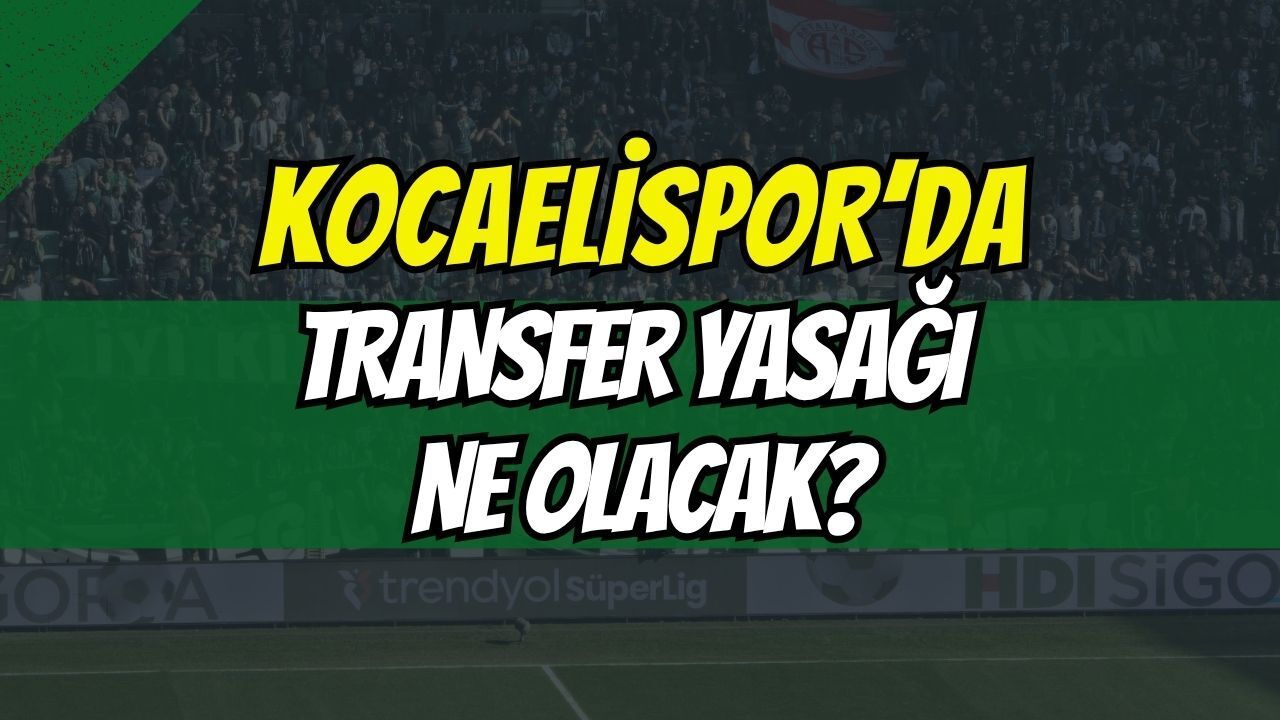 Kocaelispor'da Transfer Yasağı Ne Olacak?