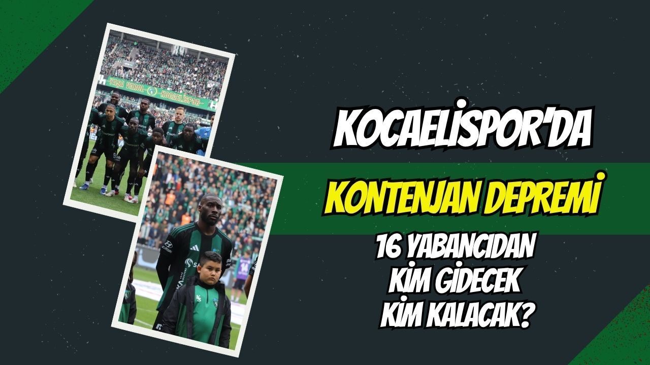Körfez’de Kontenjan Depremi: 16 Yabancıdan Kimler Kalıyor? İşte Kocaelispor’un Git-Kal Listesi!
