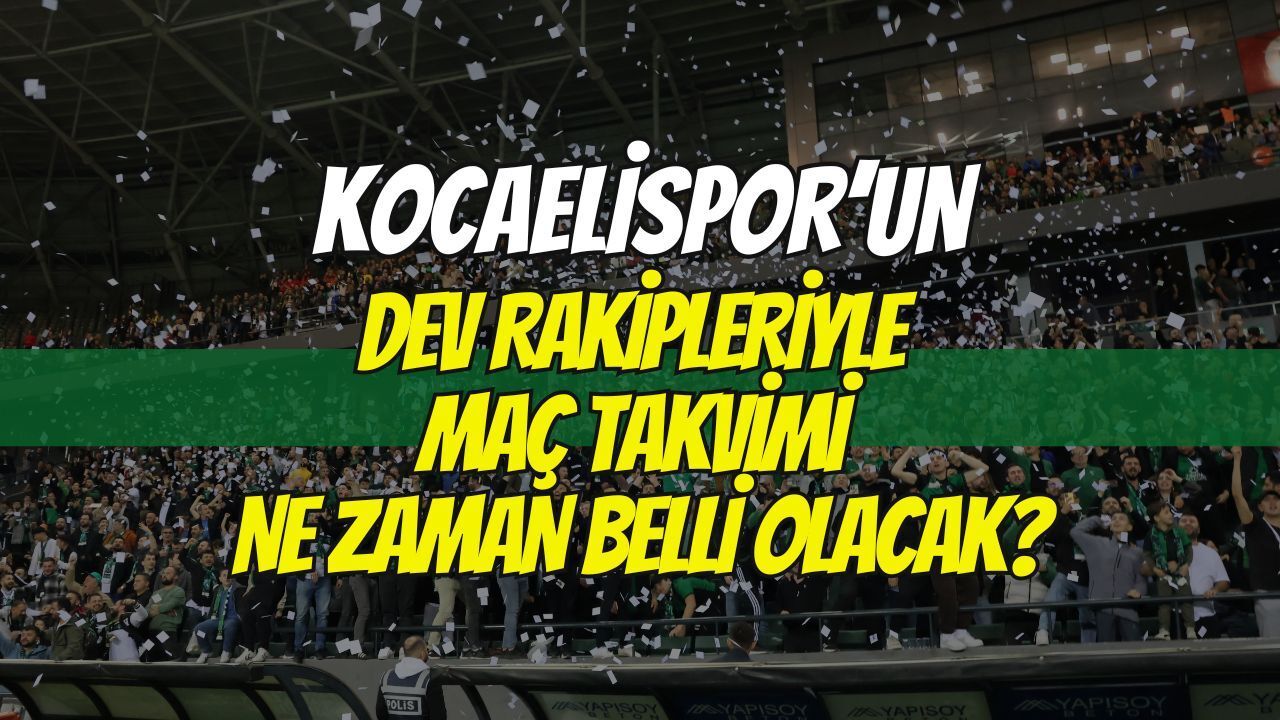 9 Aylık Dev Maraton Kapıda: Kocaelispor'un Dev Rakipleriyle Maç Takvimi Ne Zaman Belli Oluyor?