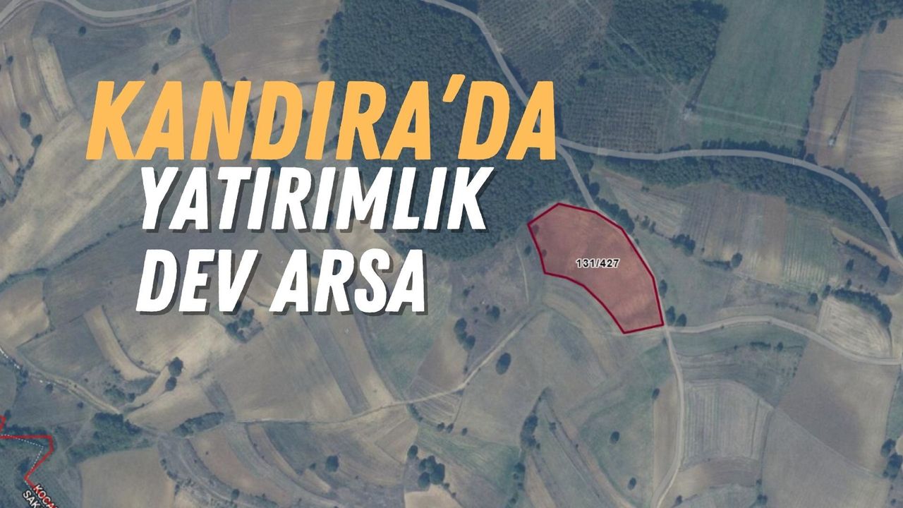 Kocaeli Kandıra’da Yatırımlık Dev Arsa: UYAP Üzerinden İcradan Satışa Sunulacak