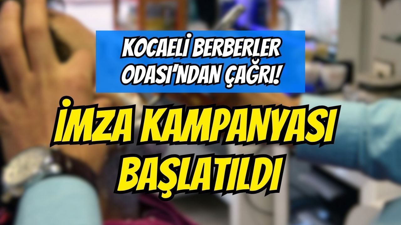 Kocaeli Berberler Odası'ndan Çağrı: İmza Kampanyası Başlatıldı!