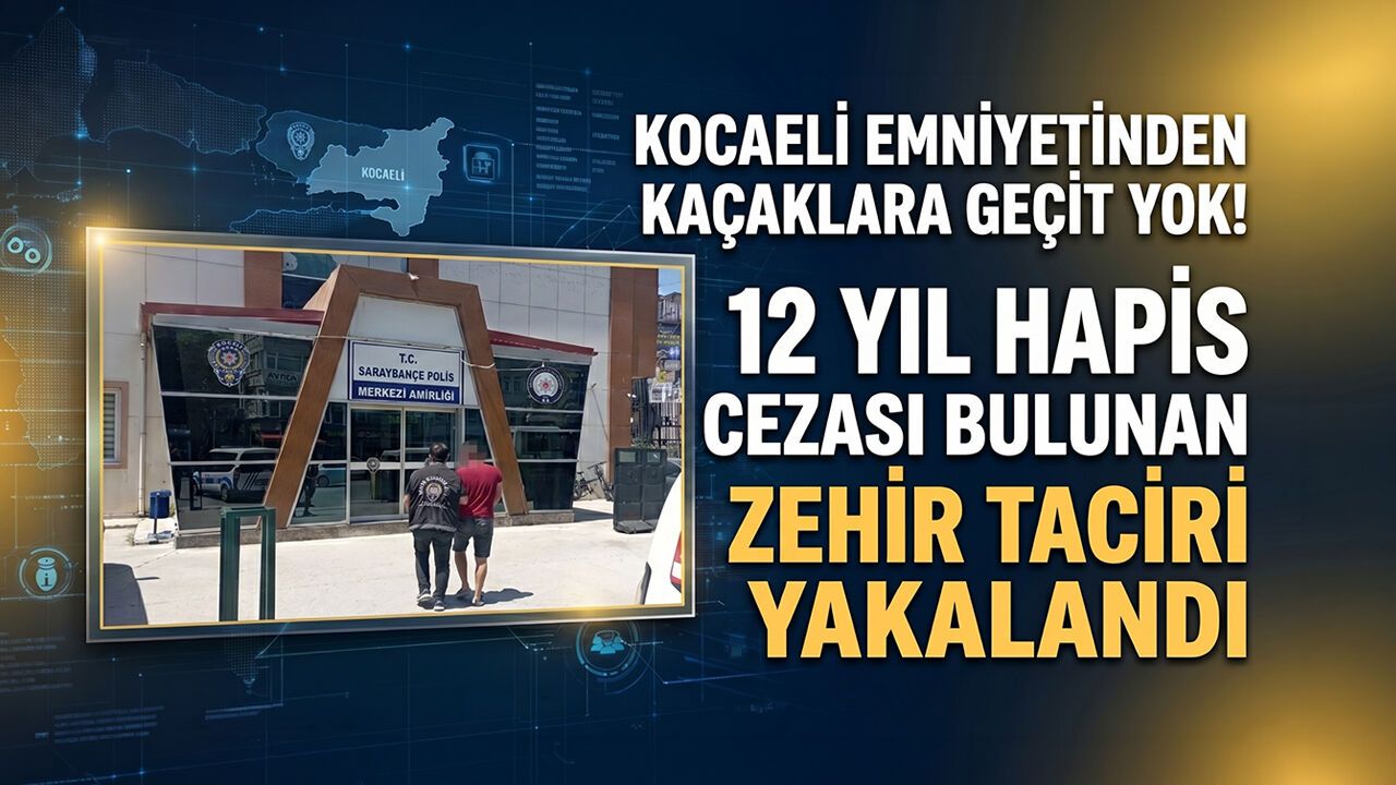 Kocaeli Emniyetinden Kaçaklara Geçit Yok: 12 Yıl Hapis Cezası Bulunan Zehir Taciri Yakalandı