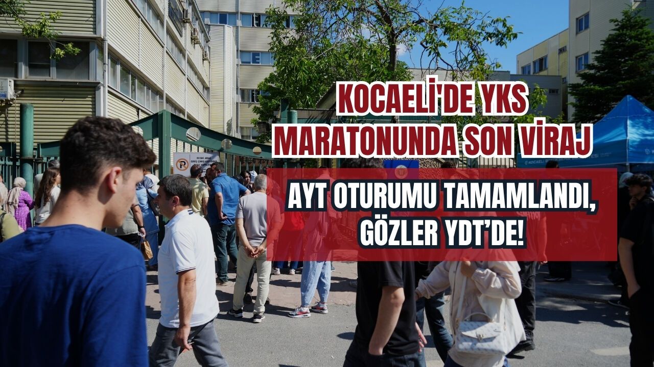 Kocaeli'de YKS Maratonunda Son Viraj: AYT Oturumu Tamamlandı, Gözler YDT’de!
