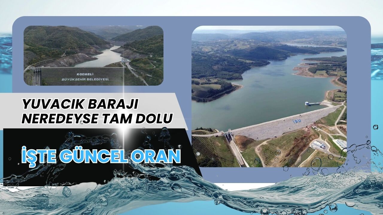 Kocaeli’de Yuvacık Barajı Neredeyse Tam Dolu: İşte Güncel Oran
