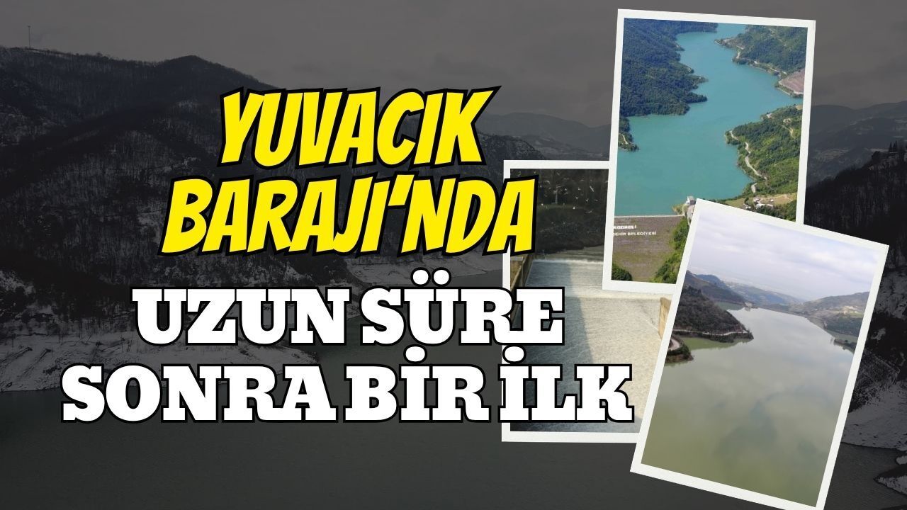 Yuvacık Barajı’nda Uzun Süre Sonra Bir İlk! Doğal Düşüş Dönemi Resmen Başladı